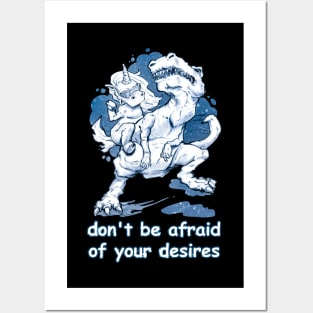 don't be afraid of your desires Posters and Art